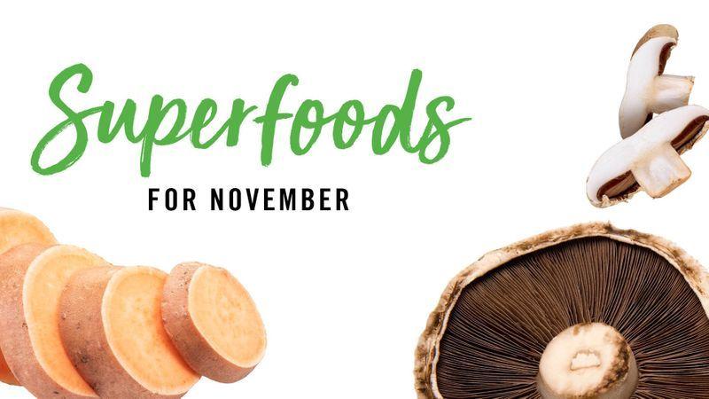 Sliced sweet potatoes and mushrooms surrounding text "Superfoods for November" on white background.