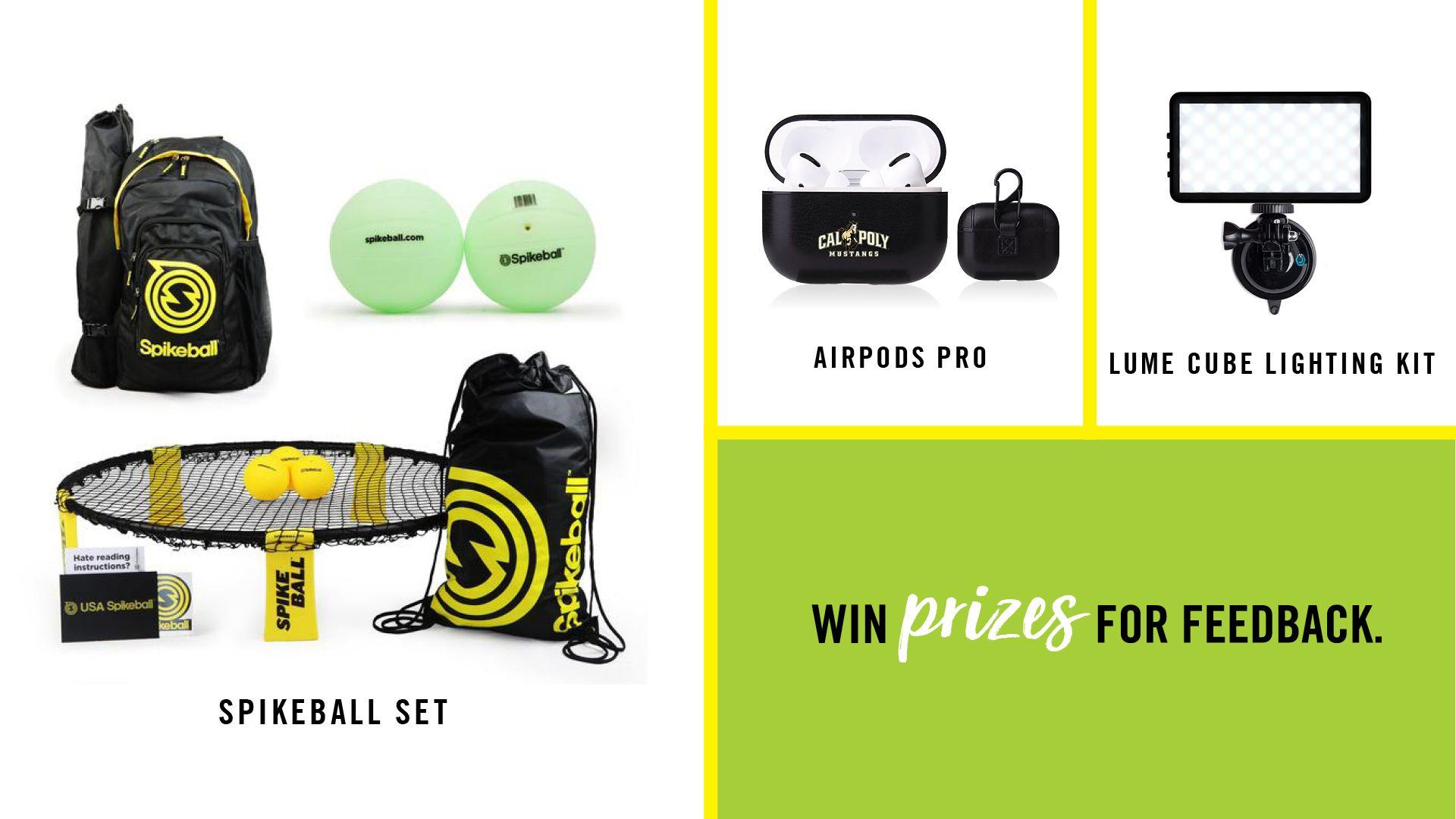 Spikeball set with net, balls, backpack; AirPods Pro in Cal Poly case; Lume Cube lighting kit; text "Win prizes for feedback.